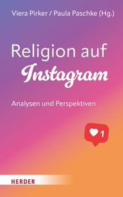 Religion auf Instagram Viera Pirker/Paula Paschke 9783451396267