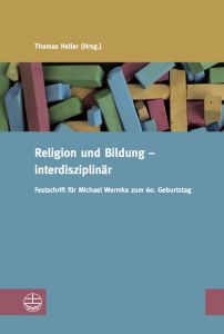 Religion und Bildung - interdisziplinär Thomas Heller 9783374055708