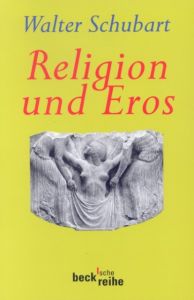 Religion und Eros Schubart, Walter 9783406448010