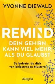 REMIND Dein Gehirn kann viel mehr, als du glaubst Diewald, Yvonne 9783793424574