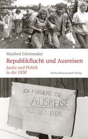 Republikflucht und Ausreisen Görtemaker, Manfred 9783954103201