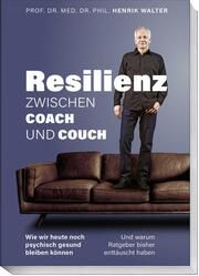 Resilienz - Zwischen Coach und Couch Walter, Henrik 9783954533190