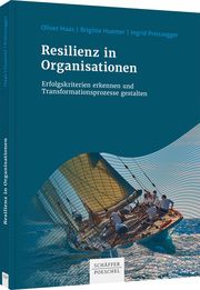 Resilienz in Organisationen Haas, Oliver/Huemer, Brigitte/Preissegger, Ingrid 9783791053950