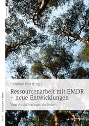 Ressourcenarbeit mit EMDR - neue Entwicklungen Rost, Christine 9783749503322