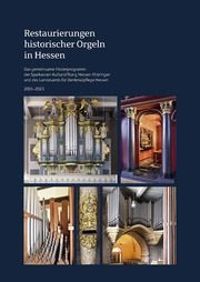 Restaurierungen historischer Orgeln in Hessen Sparkassen-Kulturstiftung Hessen-Thüringen 9783795439224