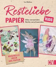 Resteliebe Kids Papier - Alles verwenden, nichts verschwenden. Mielkau, Ina 9783841102584