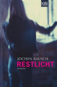 Restlicht Rausch, Jochen 9783462040296