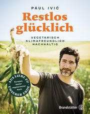 Restlos glücklich Ivic, Paul/Holzer, Florian/Pertramer, Ingo 9783710604188