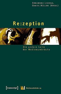 Rezeption Annemone Ligensa/Daniel Müller 9783837610260
