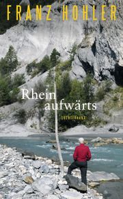 Rheinaufwärts Hohler, Franz 9783630877327