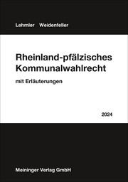 Rheinland-pfälzisches Kommunanlwahlrecht 2024 mit Erläuterungen Lehmler, Franz/Weidenfeller, Hans Ulrich 9783875242331