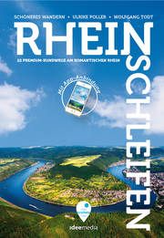 Rheinschleifen - Offizieller Wanderführer. 22 neue Premium-Rundwege an Rheinsteig und Rheinburgenweg Poller, Ulrike/Todt, Wolfgang 9783942779531