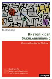 Rhetorik der Säkularisierung Weidner, Daniel 9783593518312