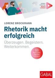 Rhetorik macht erfolgreich Brockmann, Lorenz 9783967391398