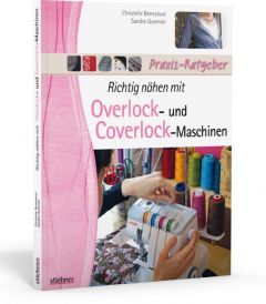 Richtig nähen mit Overlock- und Coverlock-Maschinen Beneytout, Christelle/Guernier, Sandra 9783830709015