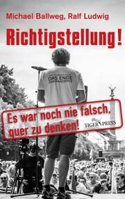 Richtigstellung! Ballweg, Michael/Ludwig, Ralf 9783910972025