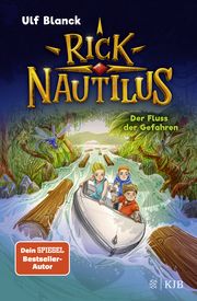 Rick Nautilus - Der Fluss der Gefahren Blanck, Ulf 9783737343138