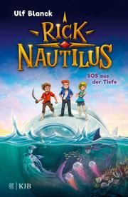 Rick Nautilus 1 - SOS aus der Tiefe Blanck, Ulf 9783737342346