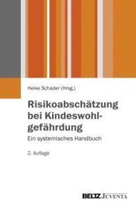 Risikoabschätzung bei Kindeswohlgefährdung Heike Schader 9783779929123