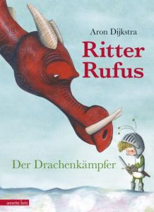 Ritter Rufus - Der Drachenkämpfer Dijkstra, Aron 9783219117363