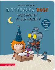 Ritterchen Rost - Wer wacht in der Nacht? Hilbert, Jörg/Janosa, Felix 9783219119893