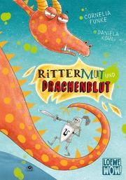 Rittermut und Drachenblut Funke, Cornelia 9783743206168