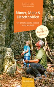 Römer, Moor und Eiszeithöhlen von Loga, Sven/Lehnen, Claudia 9783946328735