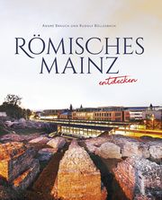 Römisches Mainz entdecken Brauch, André/Büllesbach, Rudolf 9783943915457