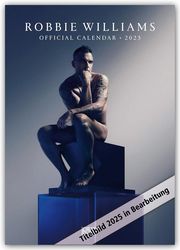 Robbie Williams 2025 - A3-Posterkalender  9781835270400
