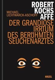 Robert Kochs Affe Lichtwarck-Aschoff, Michael 9783777629179