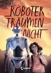 Roboter träumen nicht Bacon, Lee 9783743208582