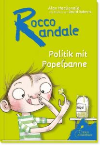 Rocco Randale - Politik mit Popelpanne MacDonald, Alan 9783954700622