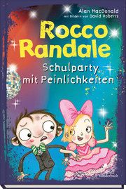 Rocco Randale - Schulparty mit Peinlichkeiten MacDonald, Alan 9783954702695