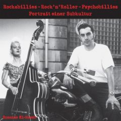 Rockabillies - Rock'n' Roller - Psychobillies. El-Nawab, Susanne 9783943774467