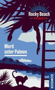 Rocky Beach Crimes. Mord unter Palmen Boyd, Evelyn 9783440175927