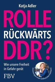 Rolle rückwärts DDR? Adler, Katja 9783959728065