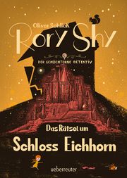 Rory Shy, der schüchterne Detektiv - Das Rätsel um Schloss Eichhorn Schlick, Oliver 9783764152208