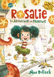 Rosalie. Ein Abenteuer zum Frühstück Dulleck, Nina 9783401605876