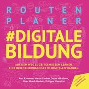 Routenplaner digitale Bildung Krommer, Axel/Lindner, Martin/Mihajlovic, Dejan u a 9789463865333