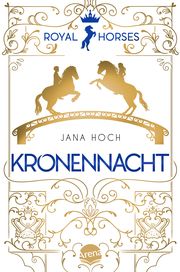 Royal Horses - Kronennacht Hoch, Jana 9783401512679