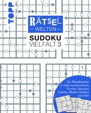 Rätselwelten - Sudoku Vielfalt 3 - Der Rätselklassiker in vielen wunderschönen Formen: klassische Sudokus, Median-Sudokus und mehr Berendes, Silke 9783735852830