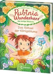 Rubinia Wunderherz, die mutige Waldelfe (Band 6) - Das Rätsel der Königsblume Angermayer, Karen Christine 9783743214897