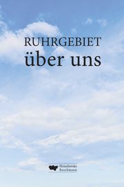 RUHRGEBIET über uns Wittkowski, Joachim/Voß, Thorsten/Thoben, Stefan u a 9783948566197