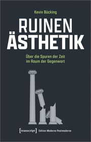 Ruinen-Ästhetik Bücking, Kevin 9783837668025