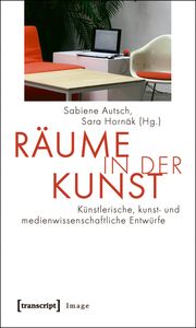 Räume in der Kunst Sabiene Autsch/Sara Hornäk 9783837615951