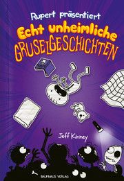 Rupert präsentiert: Echt unheimliche Gruselgeschichten Kinney, Jeff 9783833906848