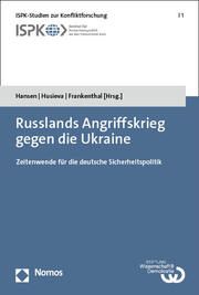Russlands Angriffskrieg gegen die Ukraine Stefan Hansen/Olha Husieva/Kira Frankenthal 9783848775439