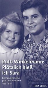 Ruth Winkelmann: Plötzlich hieß ich Sara Heimatmuseum Reinickendorf/Claudia Johanna Bauer 9783897736641