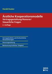 Ärztliche Kooperationsmodelle; Vertragsgestaltung/Honorar/Steuerliche Fragen Dauber, Harald/Krennrich-Böhm, Sabrina 9783955545628