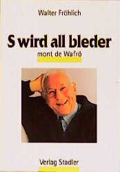 S wird all bleder Fröhlich, Walter 9783797703576